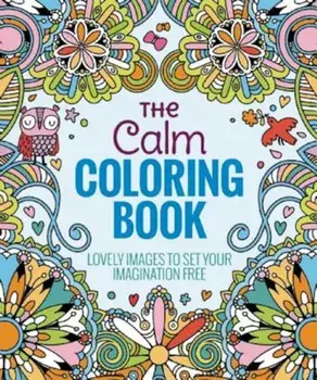 The Calm Coloring Book: Lovely Images to Set Your Imagination Free, Paperback/Editors Of Thunder Bay Press