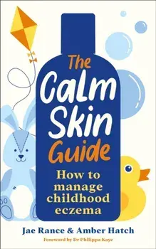The Calm Skin Guide. How to Manage Childhood Eczema, Main, Paperback/Amber Hatch