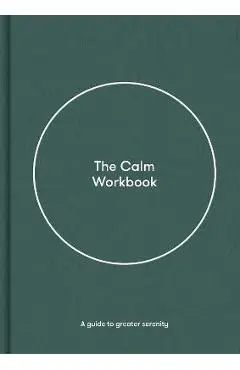 The Calm Workbook: A Guide to Greater Serenity - Life Of School The