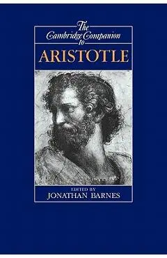 The Cambridge Companion to Aristotle - Jonathan Barnes