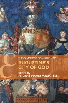 The Cambridge Companion to Augustine's City of God, Hardcover/S. J. David Vincent Meconi