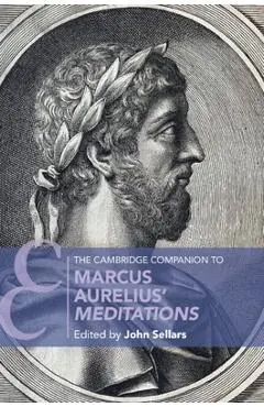 The Cambridge Companion to Marcus Aurelius' Meditations - John Sellars