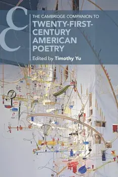 The Cambridge Companion to Twenty-First-Century American Poetry, Paperback/Timothy Yu