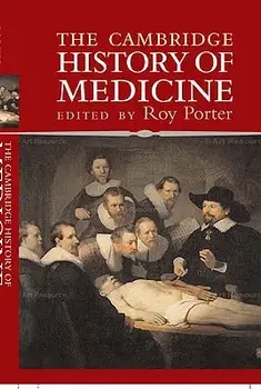 The Cambridge History of Medicine, Hardcover/Roy Porter