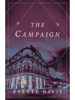 The Campaign. Book 3 in The Council Trilogy, Paperback/Evette Davis