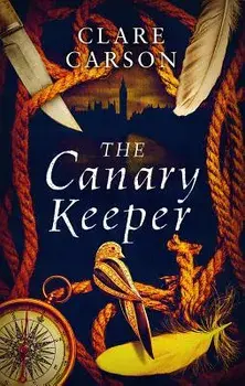The Canary Keeper, Hardcover/Clare Carson
