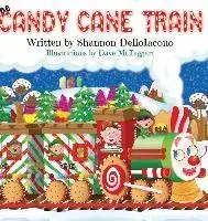 The Candy Cane Train, Hardcover/Shannon Delloiacono