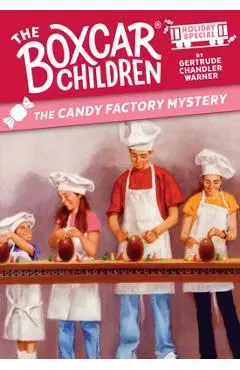 The Candy Factory Mystery: A Valentine's Day Holiday Special - Gertrude Chandler Warner
