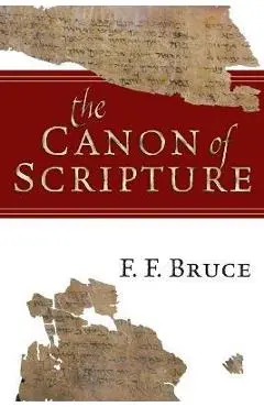 The Canon of Scripture - F. F. Bruce