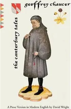 The Canterbury Tales: A Prose Version in Modern English - Geoffrey Chaucer