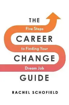 The Career Change Guide. Five Steps to Finding Your Dream Job, Paperback/Rachel Schofield