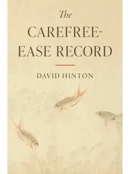 The Carefree-Ease Record, Paperback/David Hinton