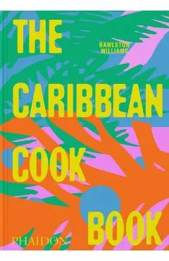 The Caribbean Cookbook - Rawlston Williams