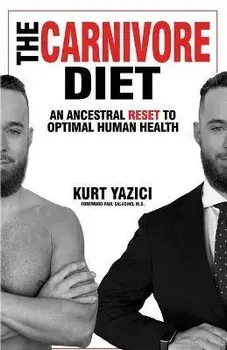 The Carnivore Diet: An Ancestral Reset to Optimal Human Health, Paperback/Paul Saladino