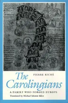The Carolingians: A Family Who Forged Europe, Paperback/Pierre Riche