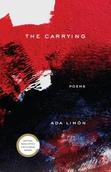 The Carrying: Poems, Paperback/Ada Limon