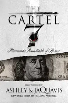 The Cartel 7: Illuminati: Roundtable of Bosses, Paperback/Ashley &. Jaquavis