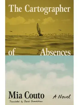 The Cartographer of Absences, Hardback/Mia Couto