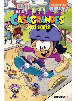 The Casagrandes Vol. 7. Sweet Skates!, Paperback/The Loud House Creative Team