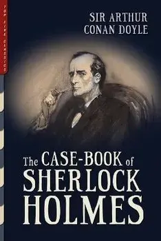The Case-Book of Sherlock Holmes (Illustrated), Paperback/Arthur Conan Doyle