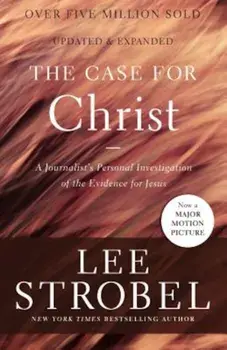 The Case for Christ: A Journalist's Personal Investigation of the Evidence for Jesus, Paperback/Lee Strobel