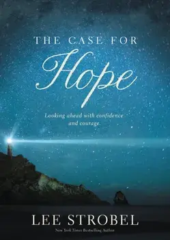 The Case for Hope. Looking Ahead with Confidence and Courage, Paperback/Lee Strobel