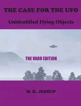 The Case for the UFO: The Varo Edition, Paperback/M. K. Jessup