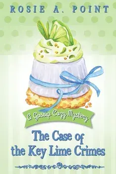 The Case of the Key Lime Crimes, Paperback/Rosie A. Point