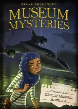 The Case of the Missing Museum Archives, Paperback/Steve Brezenoff