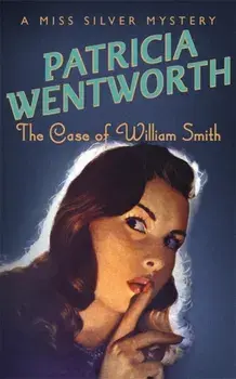 The Case of William Smith, Paperback/Patricia Wentworth