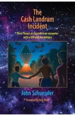 The Cash Landrum Incident - John Schuessler
