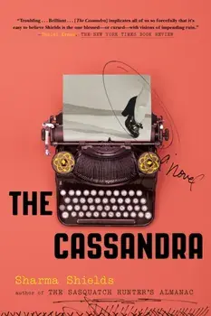 The Cassandra, Paperback/Sharma Shields