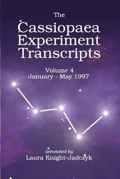 The Cassiopaea Experiment Transcripts January - May 1997, Paperback/Laura Knight-Jadczyk