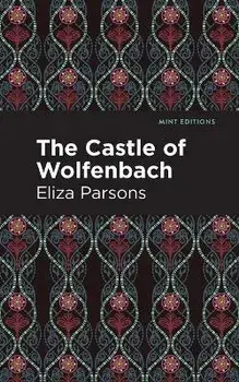 The Castle of Wolfenbach, Paperback/Eliza Parsons