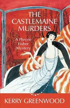The Castlemaine Murders - Kerry Greenwood