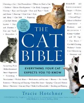 The Cat Bible: Everything Your Cat Expects You to Know, Paperback/Tracie Hotchner