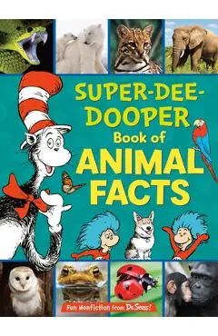 The Cat in the Hat's Learning Library Super-Dee-Dooper Book of Animal Facts - Courtney Carbone