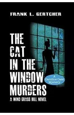 The Cat in the Window Murders - Frank Gertcher