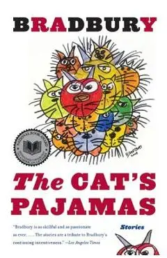The Cat's Pajamas: Stories - Ray D. Bradbury