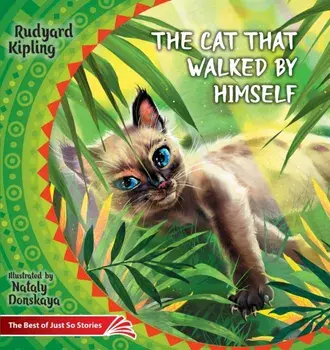The Cat that Walked by Himself. How the Rhinoceros Got His Skin.: The Best of Just So Stories, Paperback/Rudyard Kipling