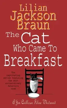 The Cat Who Came to Breakfast (The Cat Who... Mysteries, Book 16). An enchanting feline whodunit for cat lovers everywhere, Paperback/Lilian Jackson Braun