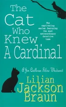 The Cat Who Knew a Cardinal (The Cat Who... Mysteries, Book 12). A charming feline whodunnit for cat lovers everywhere, Paperback/Lilian Jackson Braun
