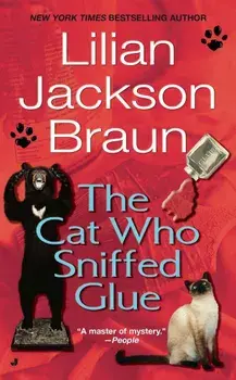 The Cat Who Sniffed Glue, Paperback/Lilian Jackson Braun