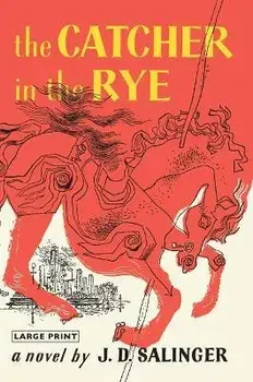 The Catcher in the Rye, Hardcover/J. D. Salinger