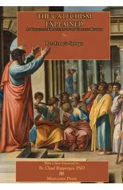 The Catechism Explained - Richard Clarke