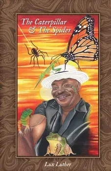The Caterpillar & The Spider, Paperback/Lux Luther
