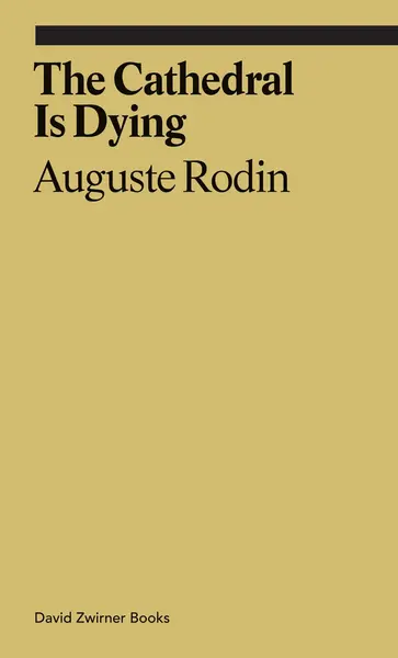 The Cathedral is Dying | Auguste Rodin, Rachel Corbett