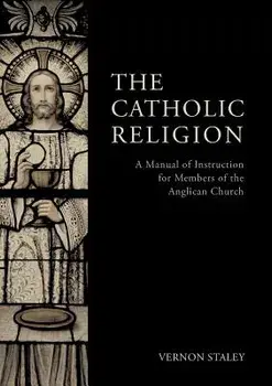 The Catholic Religion, Paperback/Vernon Staley