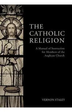The Catholic Religion - Vernon Staley