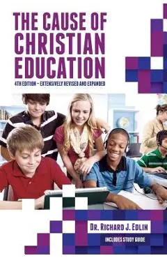 The Cause of Christian Education - Richard J. Edlin